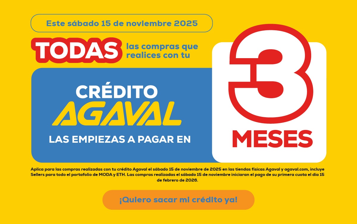 Este sábado 15 de noviembre 2025 TODAS las compras que realices con tu CRÉDITO AGAVAL LAS EMPIEZAS A PAGAR EN 3 MESES ¡Quiero sacar mi crédito ya!